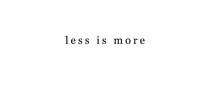 less is moreが書かれた画像